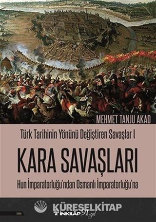 Türk Tarihinin Yönünü Değiştiren Savaşlar 1 Kara Savaşları