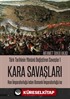 Türk Tarihinin Yönünü Değiştiren Savaşlar 1 Kara Savaşları