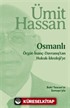 Osmanlı / Örgüt-İnanç-Davranış'tan Hukuk-İdeoloji'ye