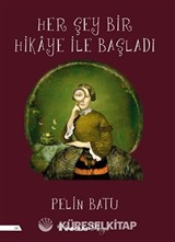 Her Şey Bir Hikaye İle Başladı
