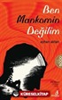 Ben Mankomin Değilim