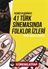 Geçmişten Günümüze 41 Türk Sinemasında Folklor İzleri