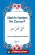 Allah'ın Yardımı Ne Zaman?