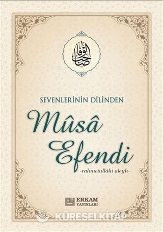 Sevenlerinin Dilinden Musa Efendi