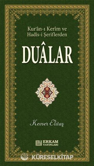 Kur'an-ı Kerim ve Hadis-i Şeriflerden Dualar