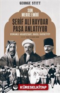 Son Mekke Emiri Şerif Ali Haydar Paşa Anlatıyor