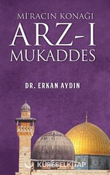 Mi'racın Konağı Arz-ı Mukaddes