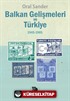 Balkan Gelişmeleri ve Türkiye (1945-1965)