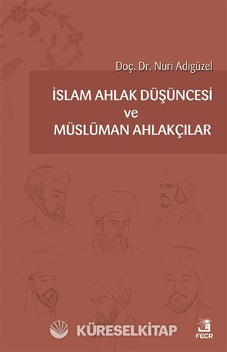 İslam Ahlak Düşüncesi ve Müslüman Ahlakçılar