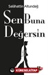 Sen Buna Değersin