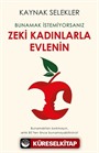 Bunamak İstemiyorsanız Zeki Kadınlarla Evlenin