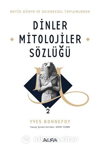 Antik Dünya ve Geleneksel Toplumlarda Dinler Mitolojiler Sözlüğü 2 (Ciltli)