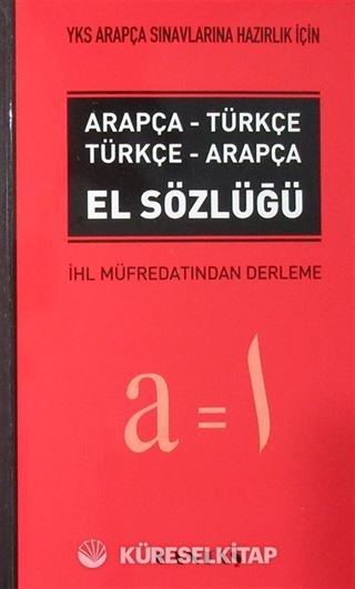 YKS Arapça Sınavlarına Hazırlık İçin Arapça-Türkçe Türkçe-Arapça El Sözlüğü