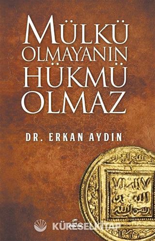 Mülkü Olmayanın Hükmü Olmaz