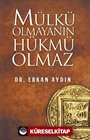 Mülkü Olmayanın Hükmü Olmaz