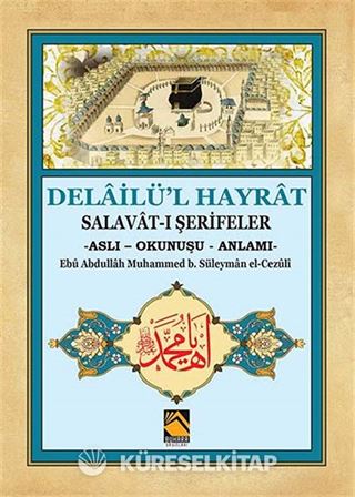 Delailü'l Hayrat Salavat-ı Şerifeler (Aslı - Okunuşu - Anlamı)