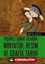 Yasaklı Sanat Olarak Minyatür, Resim ve Grafik Tarihi