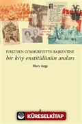 İvriz'den Cumhuriyet'in Başkentine Bir Köy Enstitülünün Anıları