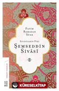 Sivasilerin Piri Şemseddin Sivasi