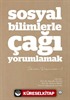 Sosyal Bilimlerle Çağı Yorumlamak / Fikirler ve Düşünceler 1