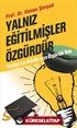 Yalnız Eğitilmişler Özgürdür Türkiye'nin Kölelik ve Özgürlük Yolu