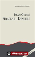 İslam Öncesi Araplar ve Dinleri