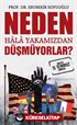 Neden Hala Yakamızdan Düşmüyorlar? 15 Temmuz Öncesi ve Sonrası