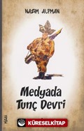 Medyada Tunç Devri
