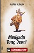 Medyada Tunç Devri