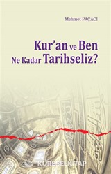 Kur'an ve Ben ne Kadar Tarihseliz
