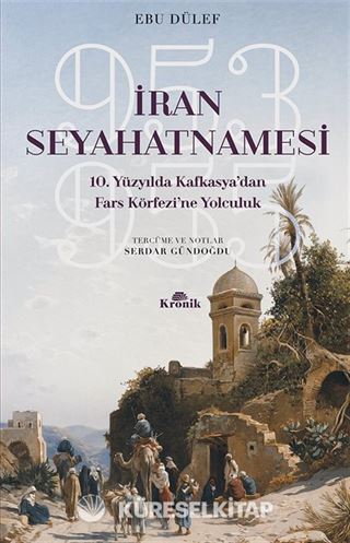 İran Seyahatnamesi 10. Yüzyılda Kafkasya'dan Fars Körfezi'ne Yolculuk, 953-955