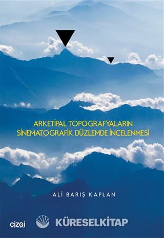 Arketipal Topografyaların Sinematografik Düzlemde İncelenmesi