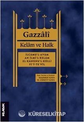 Kelam ve Halk İlcamu'l-avam an ilmi'l-kelam el-Kanunu'l-külli fi't-te'vil