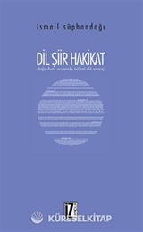Dil Şiir Hakikat / Doğu-Batı Arasında İslamî Dil Arayışı