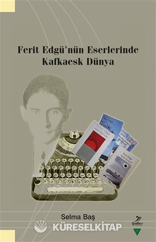 Ferit Edgü'nün Eserlerinde Kafkaesk Dünya