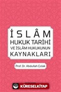 İslam Hukuk Tarihi Ve İslam Hukukunun Kaynakları