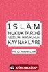 İslam Hukuk Tarihi Ve İslam Hukukunun Kaynakları