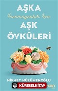 Aşka İnanmayanlar İçin Aşk Öyküleri