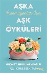 Aşka İnanmayanlar İçin Aşk Öyküleri
