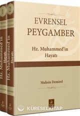 Evrensel Peygamber Hz. Muhammed'in Hayatı