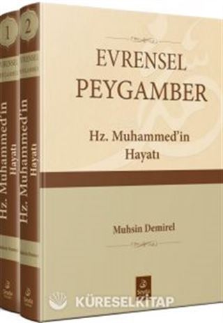 Evrensel Peygamber Hz. Muhammed'in Hayatı