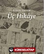 Üç Hikaye