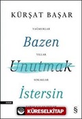 Bazen Unutmak İstersin