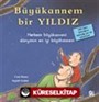 Büyükannem Bir Yıldız / İlk Okuma Kitaplarım (Dik Yazı)