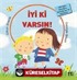 İyi Ki Varsın! / İlk Okuma Kitaplarım (Dik Yazı)