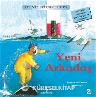 Yeni Arkadaş / Deniz Hikayeleri İlk Okuma Kitaplarım (Dik Yazı)