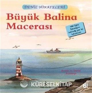Büyük Balina Macerası / Deniz Hikayeleri İlk Okuma Kitaplarım (Dik Yazı)