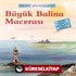 Büyük Balina Macerası / Deniz Hikayeleri İlk Okuma Kitaplarım (Dik Yazı)