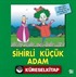 Sihirli Küçük Adam / İlk Okuma Kitaplarım (Dik Yazı)