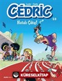 Cedric 28 / Hatalı Çıkış!